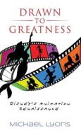 Drawn to Greatness di Michael Lyons edito da Theme Park Press