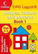 Shapes, Colours And Patterns di Collins Easy Learning edito da Harpercollins Publishers