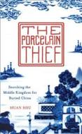 The Porcelain Thief di Huan Hsu edito da Harper Collins Publ. UK