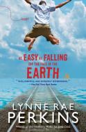 As Easy as Falling Off the Face of the Earth di Lynne Rae Perkins edito da GREENWILLOW