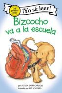Bizcocho Va a la Escuela: Biscuit Goes to School (Spanish Edition) di Alyssa Satin Capucilli edito da HARPERCOLLINS