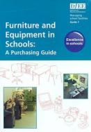 Furniture And Equipment In Schools di Education & Employment,Department for edito da Tso
