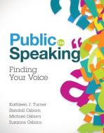 Public Speaking di Kathleen J. Turner, Randall Osborn, Michael Osborn, Suzanne Osborn edito da Pearson Education (US)