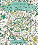 Ivy and the Inky Butterfly di Johanna Basford edito da Penguin LCC US