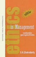 Ethics In Management di S. K. Chakraborty edito da Oup India