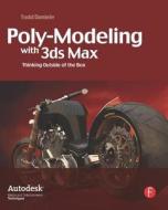 Poly-Modeling with 3ds Max di Todd Daniele edito da Taylor & Francis Ltd