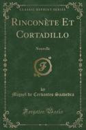 Rinconete Et Cortadillo: Nouvelle (Classic Reprint) di Miguel De Cervantes Saavedra edito da Forgotten Books