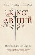 King Arthur di Nicholas J. Higham edito da Yale University Press