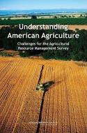 Understanding American Agriculture: Challenges for the Agricultural Resource Management Survey di National Research Council, Division Of Behavioral And Social Scienc, Committee On National Statistics edito da NATL ACADEMY PR