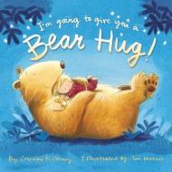 I'm Going to Give You a Bear Hug! di Caroline B. Cooney edito da ZONDERVAN