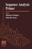Sequence Analysis Primer di Michael Gribskov, John Devereux edito da Palgrave Macmillan