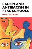 Racism and Antiracism in Real Schoolsa di David Gillborn edito da Open University Press