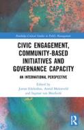 Civic Engagement, Community-based Initiatives And Governance Capacity edito da Taylor & Francis Ltd