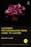 Lacanian Psychoanalysis From Clinic To Culture di Berjanet Jazani edito da Taylor & Francis Ltd