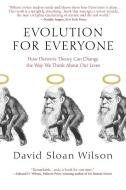 Evolution for Everyone: How Darwin's Theory Can Change the Way We Think about Our Lives di David Sloan Wilson edito da DELTA