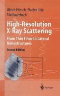 High-Resolution X-Ray Scattering di Ulrich Pietsch, Vaclav Holy, Tilo Baumbach edito da Springer-Verlag GmbH
