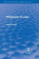 Philosophy of Logic di Hilary (Harvard University Putnam edito da Taylor & Francis Ltd