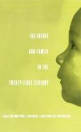 The Infant and Family in the Twenty-First Century di Joao Gomes-Pedro edito da Routledge
