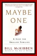 Maybe One: A Case for Smaller Families di Bill McKibben edito da PLUME
