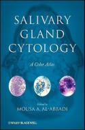 Salivary Gland Cytology di Mousa A. Al-Abbadi edito da Wiley-Blackwell