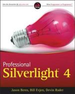 Professional Silverlight 4 di Jason Beres, Bill Evjen, Devin Rader edito da John Wiley & Sons Inc