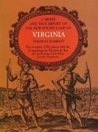 A Brief and True Report of the New Found Land of Virginia di Thomas Hariot edito da Dover Publications Inc.