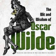 The Wit and Wisdom of Oscar Wilde di Oscar Wilde edito da DOVER PUBN INC