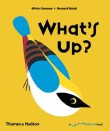 What's Up? di Olivia Cosneau, Bernard Duisit edito da Thames & Hudson Ltd