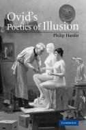 Ovid's Poetics of Illusion di Philip Hardie edito da Cambridge University Press