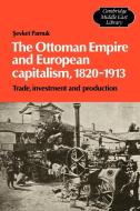 The Ottoman Empire and European Capitalism, 1820 1913 di Sevket Pamuk, Pamuk Sevket edito da Cambridge University Press