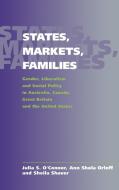 States, Markets, Families di Julia S. O'Connor, Sheila Shaver, Ann Shola Orloff edito da Cambridge University Press