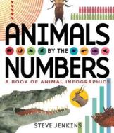 Animals by the Numbers: A Book of Infographics di Steve Jenkins edito da Houghton Mifflin