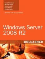 Windows Server 2008 R2 Unleashed di Rand Morimoto, Michael Noel, Omar Droubi, Ross Mistry, Chris Amaris edito da Pearson Education (us)