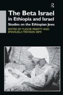 The Beta Israel in Ethiopia and Israel di Tudor Parfitt, Emanuela Trevisan Semi edito da Taylor & Francis Ltd