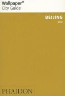 Wallpaper* City Guide Beijing di Wallpaper* edito da Phaidon Press Ltd