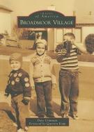 Broadmoor Village di Dave Crimmen edito da ARCADIA PUB (SC)