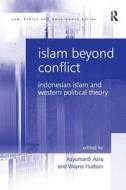 Islam Beyond Conflict di Wayne Hudson edito da Routledge