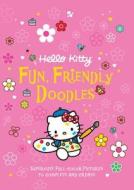 Hello Kitty: Fun, Friendly Doodles: Supercute Full-Color Pictures to Create and Complete edito da Running Press Kids