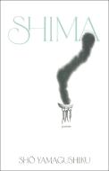 Shima: Poems di Sho Yamagushiku edito da MCCLELLAND & STEWART