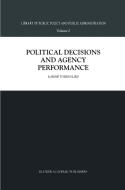 Political Decisions and Agency Performance di R. Torenvlied edito da Springer Netherlands