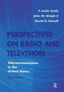 Perspectives on Radio and Television di F. Leslie Smith, John W. Wright, David H. Ostroff edito da Taylor & Francis Inc