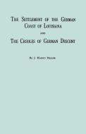 The Settlement of the German Coast of Louisiana & Creoles di J. Hanno Deiler edito da Clearfield