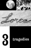 Three Tragedies di Federico Garcia Lorca edito da New Directions Publishing Corporation