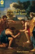 Reading Death in Ancient Rome di Mario Erasmo edito da OHIO ST UNIV PR