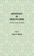 Advocacy in Health Care di Joan H. Marks edito da Humana Press