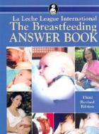 The Breastfeeding Answer Book di Nancy Mohrbacher edito da La Leche League International