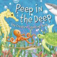 Peep in the Deep - Sea Creature Counting Book di R. M. Smith edito da Clarence-Henry Books