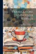 Translations and Other Rhymes di Henry Charles Lea edito da LEGARE STREET PR