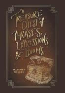 A Treasure Chest of Phrases, Expressions and Idioms di M Aamer Naveed edito da FriesenPress