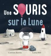 Une Souris Sur La Lune di Corrinne Averiss edito da Scholastic Canada